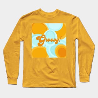 Groovy! 70s saying, retro pattern and typography Long Sleeve T-Shirt